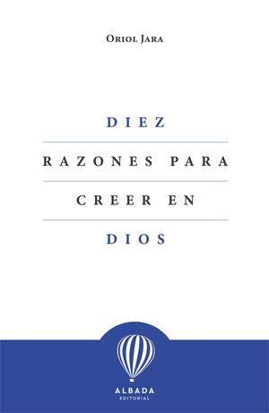 DIEZ RAZONES PARA CREER EN DIOS