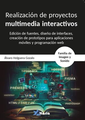 REALIZACION DE PROYECTOS INTERACTIVOS MULTIMEDIA INTERACTIVOS