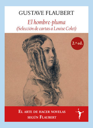 HOMBRE-PLUMA, EL . SELECCIÓN DE CARTAS A LOUISE COLET