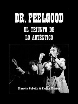 DR. FEELGOOD. EL TRIUNFO DE LO AUTENTICO