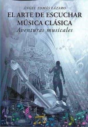 ARTE DE ESCUCHAR MÚSICA CLÁSICA, EL