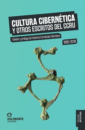 CULTURA CIBERNÉTICA Y OTROS ESCRITOS DEL CCRU