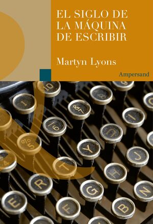 SIGLO DE LA MÁQUINA DE ESCRIBIR, EL