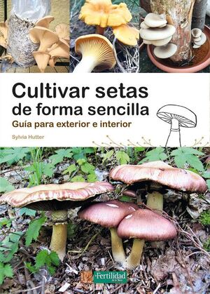 CULTIVAR SETAS DE FORMA SENCILLA