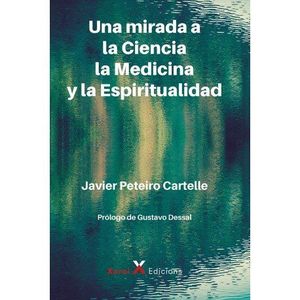 UNA MIRADA A LA CIENCIA LA MEDICINA Y LA ESPIRITUALIDAD