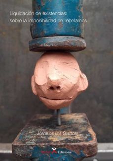 LIQUIDACION DE EXISTENCIAS: SOBRE LA IMPOSIBILIDAD DE REBELARNOS