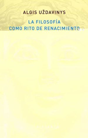 FILOSOFÍA COMO RITO DE RENACIMIENTO, LA