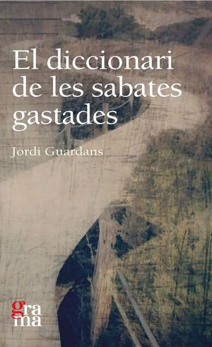 DICCIONARI DE LES SABATES GASTADES, EL