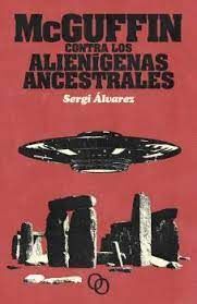 MCGUFFIN CONTRA LOS ALÍENIGENAS ANCESTRALES