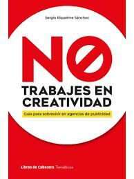 NO TRABAJES EN CREATIVIDAD