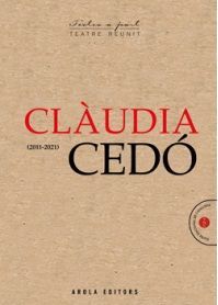 CLÀUDIA CEDÓ. TEATRE REUNIT 2011-2021