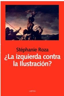 IZQUIERDA CONTRA LA ILUSTRACIÓN, LA?