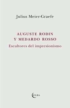 AUGUSTE RODIN Y MEDARDO ROSSO