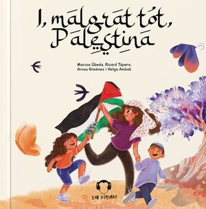 I, MALGRAT TOT, PALESTINA