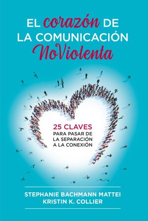 CORAZÓN DE LA COMUNICACIÓN NOVIOLENTA, EL
