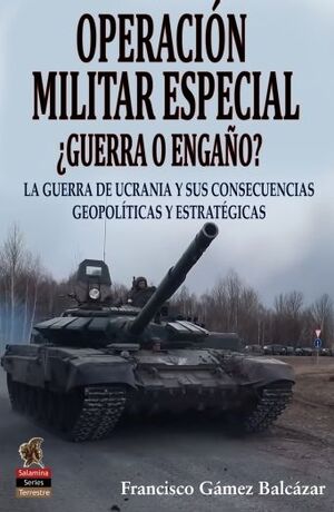 OPERACIÓN MILITAR ESPECIAL ¿GUERRA O ENGAÑO?