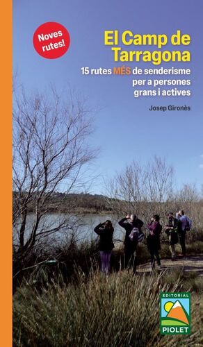 CAMP DE TARRAGONA, EL. 15 RUTES MÉS DE SENDERISME PER A PERSONES GRANS I ACTIVES