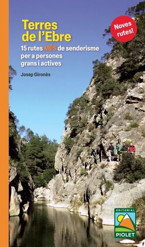 TERRES DE L'EBRE. 15 RUTES MÉS DE SENDERISME PER A PERSONES GRANS I ACTIVES