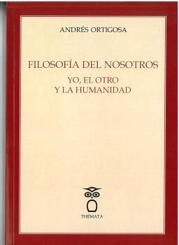 FILOSOFÍA DEL NOSOTROS. YO, EL OTRO Y LA HUMANIDAD