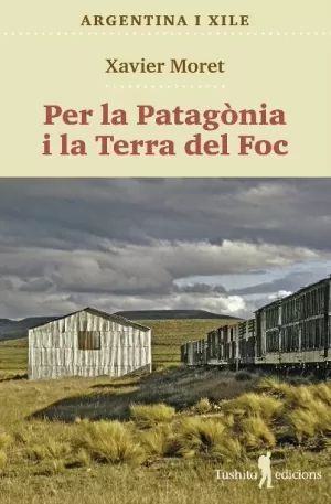 PER LA PATAGONIA I LA TERRA DEL FOC