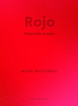 ROJO. HISTORIA DE UN COLOR