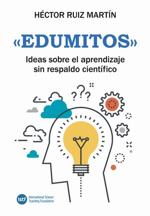 «EDUMITOS». IDEAS SOBRE EL APRENDIZAJE SIN RESPALDO