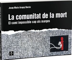 LA COMUNITAT DE LA MORT. EL CAMÍ IMPOSSIBLE CAP ALS MARGES