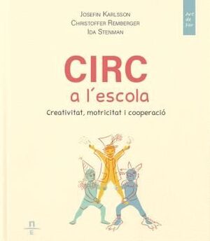 CIRC A L´ESCOLA. CREATIVITAT, MOTRICITAT I COOPERACIÓ