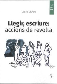 LLEGIR, ESCRIURE: ACCIONS DE REVOLTA
