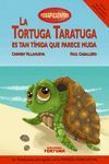 TORTUGA TARATUGA ES TAN TÍMIDA QUE PARECE MUDA, LA
