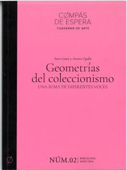 GEOMETRÍAS DEL COLECCIONISMO. UNA SUMA DE DIFERENTES VOCES
