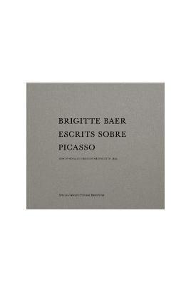 BRIGITTE BAER: ESCRITS SOBRE PICASSO