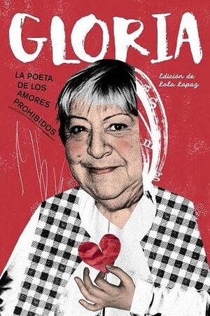 GLORIA. LA POETA DE LOS AMORES PROHIBIDOS