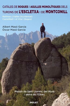 CATÀLEG DE ROQUES I AGULLES MONOLÍTIQUES DELS TURONS DE LESCLETXA I DE MONTCONILL