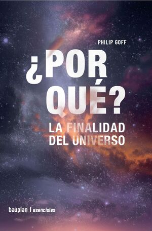 POR QUÉ? LA FINALIDAD DEL UNIVERSO
