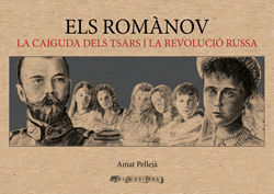 ROMANOV, ELS. LA CAIGUDA DELS TSARTS I LA REVOLUCIO RUSSA