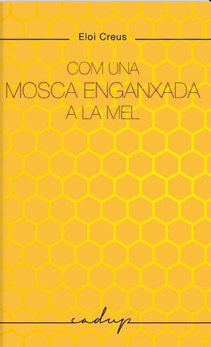 COM UNA MOSCA ENGANXADA A LA MEL