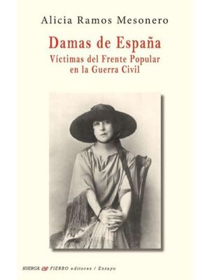 DAMAS DE ESPAÑA. VICTIMAS DEL FRENTE POPULAR EN GUERRA CIVIL