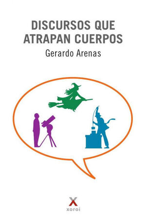 DISCURSOS QUE ATRAPAN CUERPOS