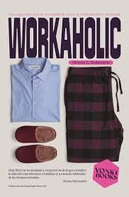 WORKAHOLIC