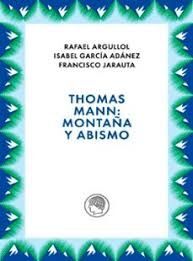 THOMAS MANN: MONTAÑA Y ABISMO