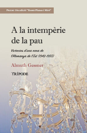A LA INTEMPÈRIE DE LA PAU (PREMI A LA 18A EDICIÓ ROMÀ PLANAS I MIRÓ)