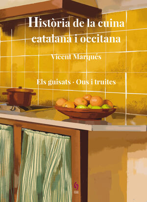 HISTÒRIA DE LA CUINA CATALANA I OCCITANA VOL. 7