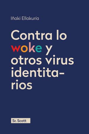 CONTRA LO WOKE Y OTROS VIRUS IDENTITARIOS