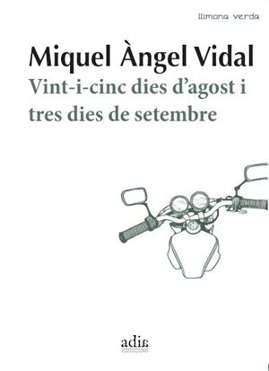 VINT-I-CINC DIES D'AGOST I TRES DIES DE SETEMBRE