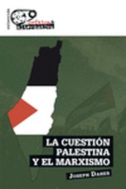 CUESTIÓN PALESTINA Y EL MARXISMO, LA