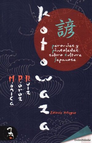 KOTOWAZA. PAREMIAS Y PINCELADAS SOBRE CULTURA JAPONESA
