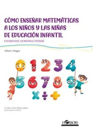 CÓMO ENSEÑAR MATEMÁTICAS A LOS NIÑOS Y LAS NIÑAS DE EDUCACIÓN INFANTIL.
