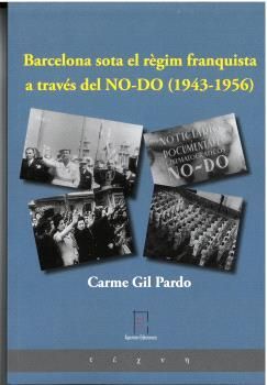 BARCELONA SOTA EL RÈGIM FRANQUISTA A TRAVÉS DEL NO-DO (1943-1956)