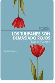TULIPANES SON DEMASIADO ROJOS, LOS